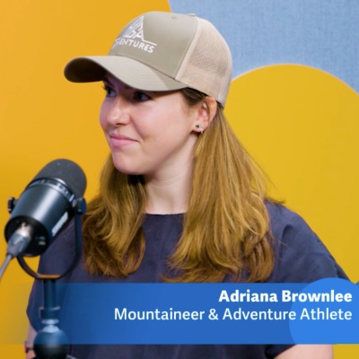 Mountaineer and Adventure Athlete Adriana Brownlee on the Workday Podcast 