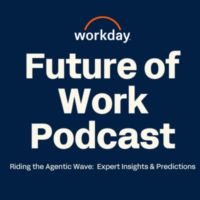 Blog title future of work podcast with image of workday ceo presenting