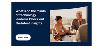 What’s on the minds of technology leaders? Check out the latest insights;