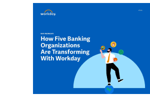 Scopri perché i principali istituti bancari scelgono Workday. 